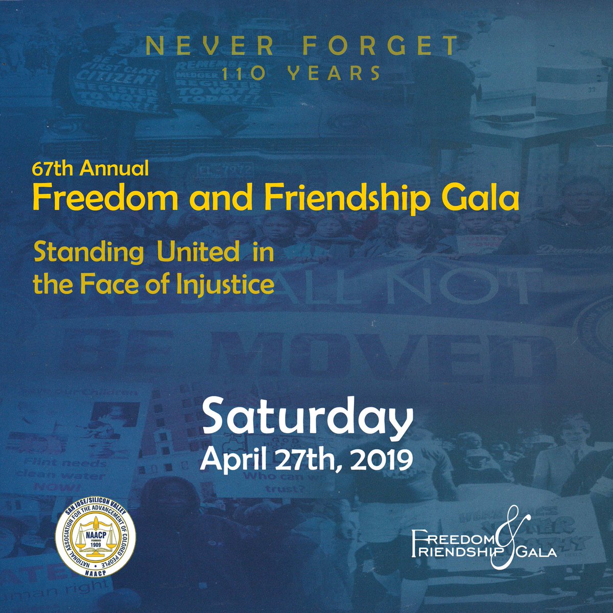 Join the San Jose Silicon Valley NAACP on April 27th for our 67th Annual Freedom and Friendship Gala. Our theme this year is "Standing up in the Face of Injustice". For more information on joining the event, becoming a sponsor visit tinyurl.com/y3vppegf