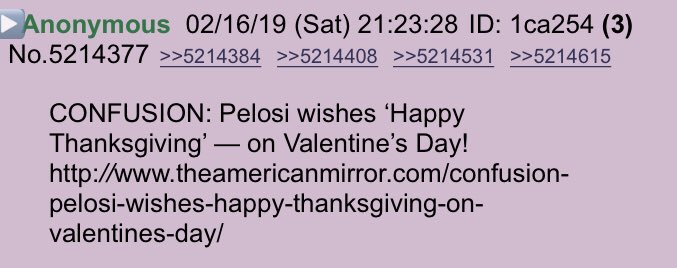Pelosi wishes ‘Happy Thanksgiving’, on Valentine’s Day!! Anon notable!! #QAnon  @realDonaldTrump