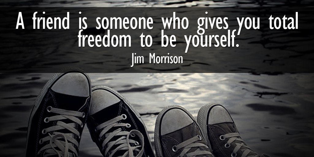 MindsetCoachEvi's tweet image. A friend is someone who gives you total freedom to be yourself. - Jim Morrison #quote