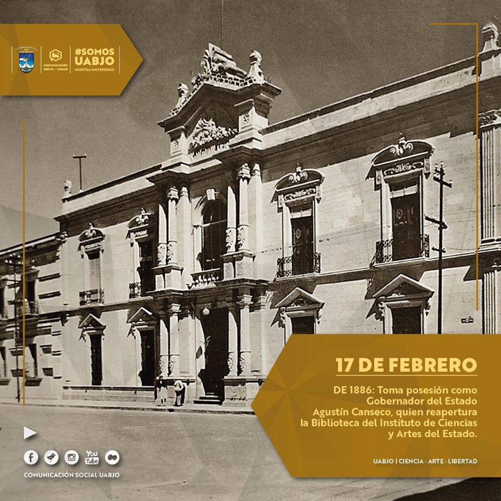 RectorCristian's tweet photo. #UnDato El 17 de febrero de 1886 toma posesión como gobernador de #Oaxaca Agustín Canseco, quien reapertura la Biblioteca del Instituto de Ciencias y Artes de Oaxaca, hoy @UABJO #SomosUABJO @Bautistaeduardo https://t.co/UZ2weG00Eo