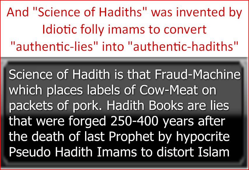 @zaidshakils <a href="/MARKBARNHART1/">MARK BARNHART</a> @creatvrefear Prophet left behind no hadith. He certified no Hadith.

4 Caliphs compiled no hadith book.

All extra-Quranic Hadiths are Fabrication &amp; Science of Hadith is also a Big lie.

Hadith followers are Kaafirs (Quran 5:44, 6:114)