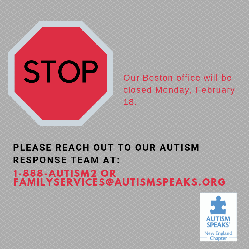 The Boston office will be closed Monday, February 18. If you need assistance please contact the ART line. #AutismSpeaks #PresidentsDay #OfficeClosed #AutismResponseTeam
