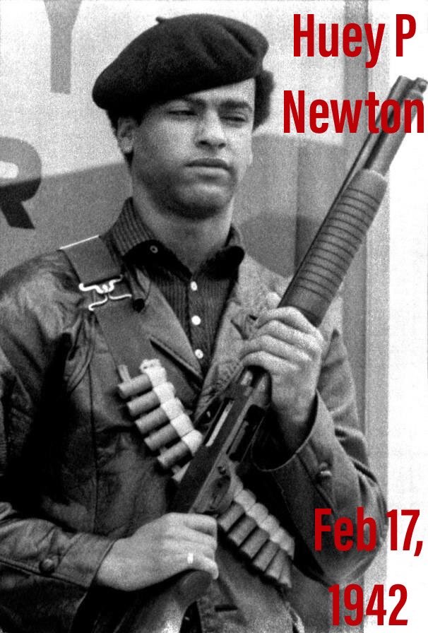 Happy birthday to the ancestor Huey P Newton    