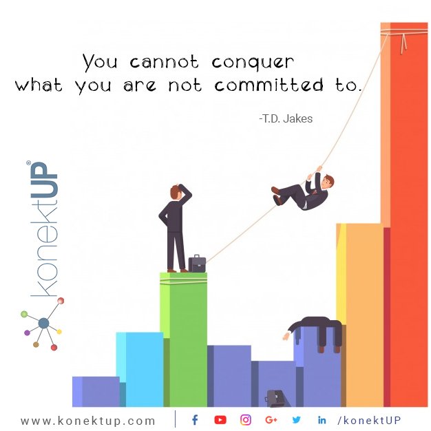 You cannot conquer what you are not committed to.
http://www.konektup.com
#konektUP #startup #business #entrepreneur #success #entrepreneurship #marketing #hustle #socialmedia #money #motivation #startuplife #smallbusiness #businessman #inspiration #wealth #entrepreneurs