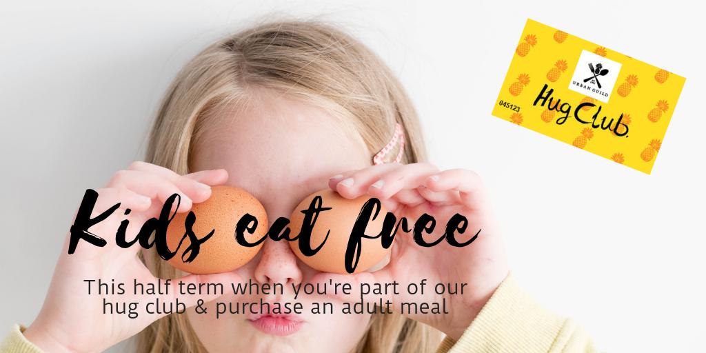 #HalfTermFun - kids eat free when you're part of our hug club x urbanguild.co.uk/hug