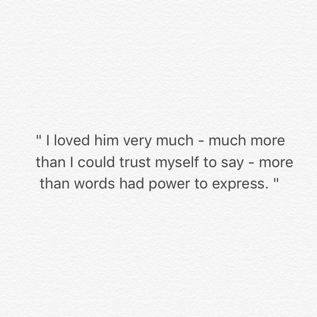 "I loved him very much - much more than I could trust myself to say - more than words had power to express."   #taekook   #vkook   #kookv
