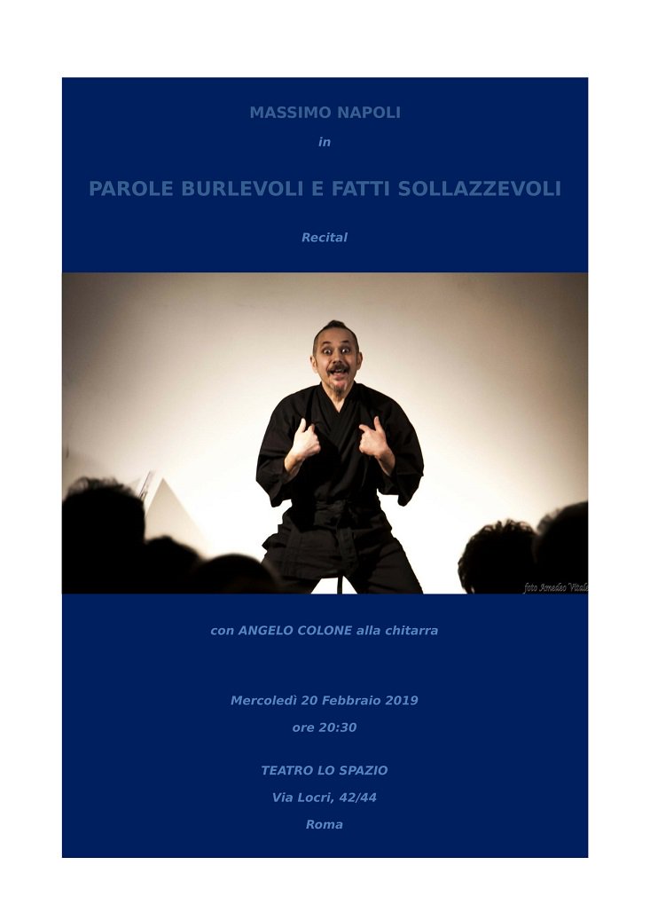 mercoledì 20 Febbraio alle 20,30 in scena al Teatro Lo Spazio con
PAROLE BURLEVOLI E FATTI SOLLAZZEVOLI

Tre monologhi:
-LA PSICOLOGIA DELL'ALBERO (2010)
-PEZZO DI COSA ROTTA (2011)
-SALOME' DECOLLATA il canovaccio (2011)

Prenota adesso 0677076486-info@teatrolospazio.it