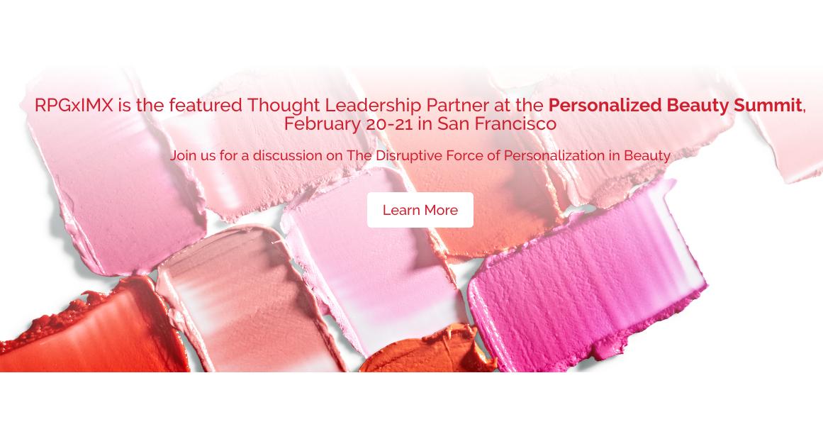 RPGRetailDesign's tweet image. #RPGxIMX is the featured #ThoughtLeadership Partner at the #PersonalizedBeautySummit, February 20-21, 2019 in San Francisco. Learn more: bit.ly/2trW7Je @RPGRetailDesign
