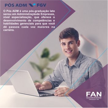 O Pós ADM FGV oferece o que há de melhor para o profissional que busca uma formação robusta em gestão.
Com Turma prevista para Março, é perfeito para você recém-formado!

Saiba mais: goo.gl/bzVTB5

Inscreva-se: goo.gl/WgF7XJ