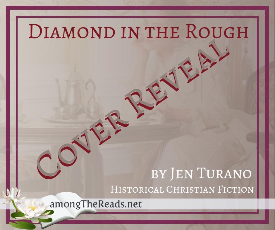 Cover reveal and giveaway - Diamond in the Rough <a href="/JenTurano/">Jen Turano</a> <a href="/bethany_house/">Bethany House Publishers</a> amongthereads.net/diamond-in-the… #CoverReveal #bookGiveaway