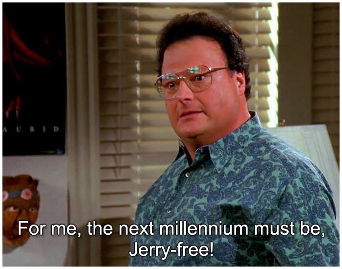 OGSeinfeldMemes's tweet photo. For me, the next millennium must be, Jerry-free! https://t.co/D6qZcKXiuZ https://t.co/03vi8TaTpy