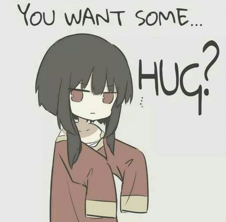 "Megumin is sad... Give megu hugs"