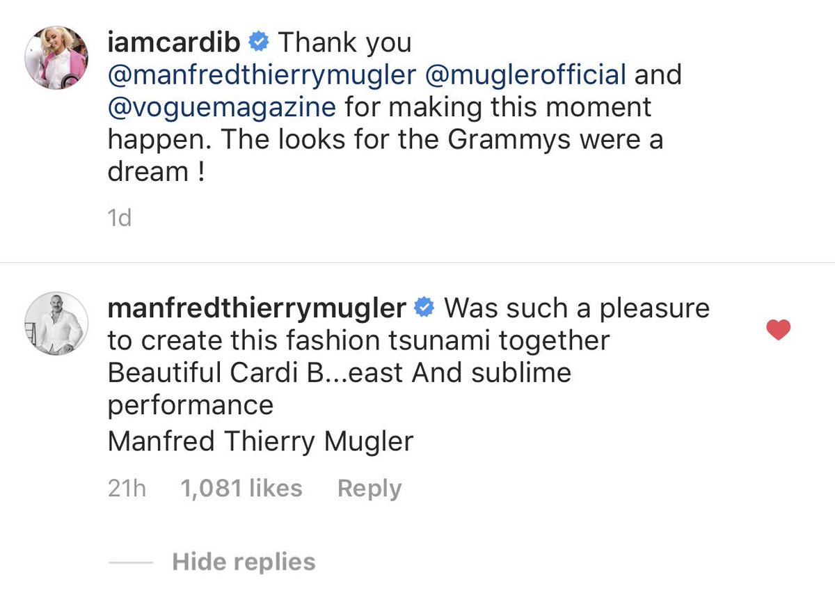 Mr. Mugler himself under Cardi’s post thanking him on Instagram.