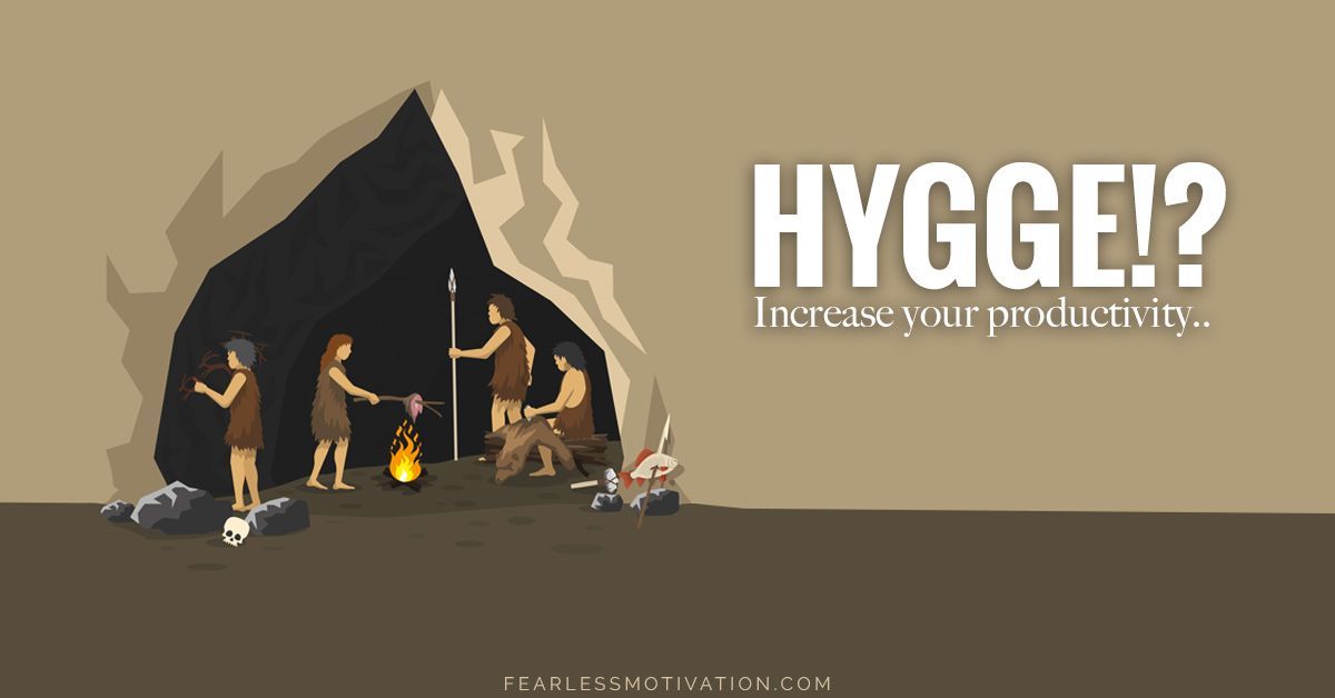 What’s Hygge!?
An Ancient Danish Tradition That’ll Boost Your Productivity!
https://buff.ly/2JVoZ2x