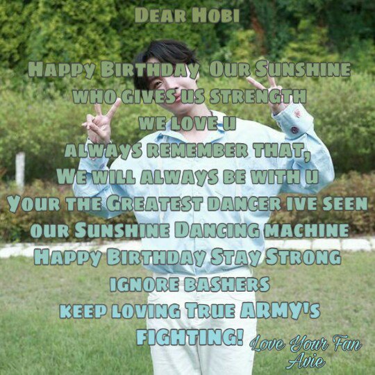 ImReadyToLetGoV's tweet image. Dear Hobi

Happy Birthday Our sunshine
Who Give us Strength
We Love U
Always remember that we will always 
be with u
Your The Greatest Dancer ive ever seen
Our Sunshine Dancing Machine
Happy Birthday 

Ignore the bashers
Keep Lovin ARMY'S  FIGHTING
love your Fan Avie
@BTS_twt