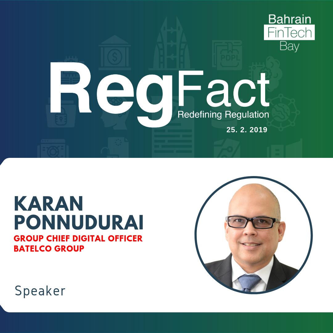 We are pleased to announce Karan Ponnudurai, Group Chief Digital Officer at <a href="/Batelco/">Batelco By Beyon</a> Group as a speaker at RegFact: Redefining Regulation Conference 2019.
_
Learn more about RegFact by visiting: regfact.com  
_
#RegFact #BahrainFinTechBay #FintasticBahrain #RegTech