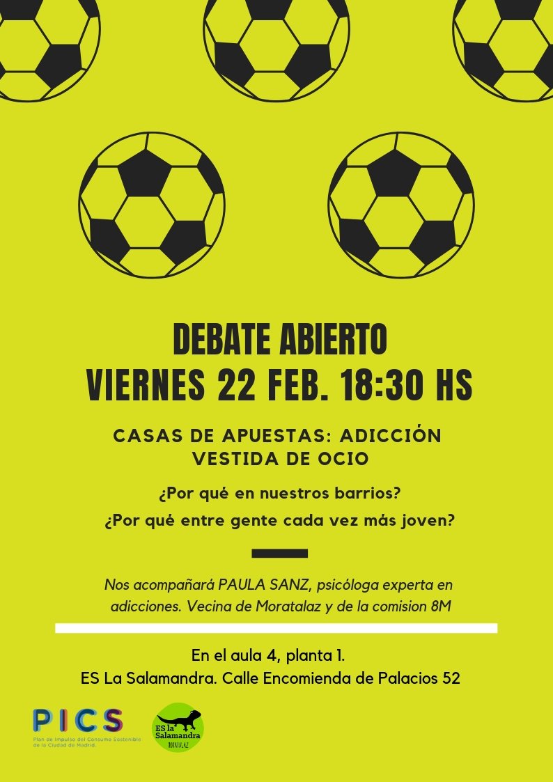 Este viernes , 22 de febrero, os esperamos a las 18:30 h., en el Espacio de Consumo Sostenible, ECS de Moratalaz, en un debate abierto sobre "Casas de apuestas: adicción vestida de ocio”. ES La Salamandra <a href="/La_Salamandra/">La Salamandra</a> (calle Encomienda de Palacios,52)