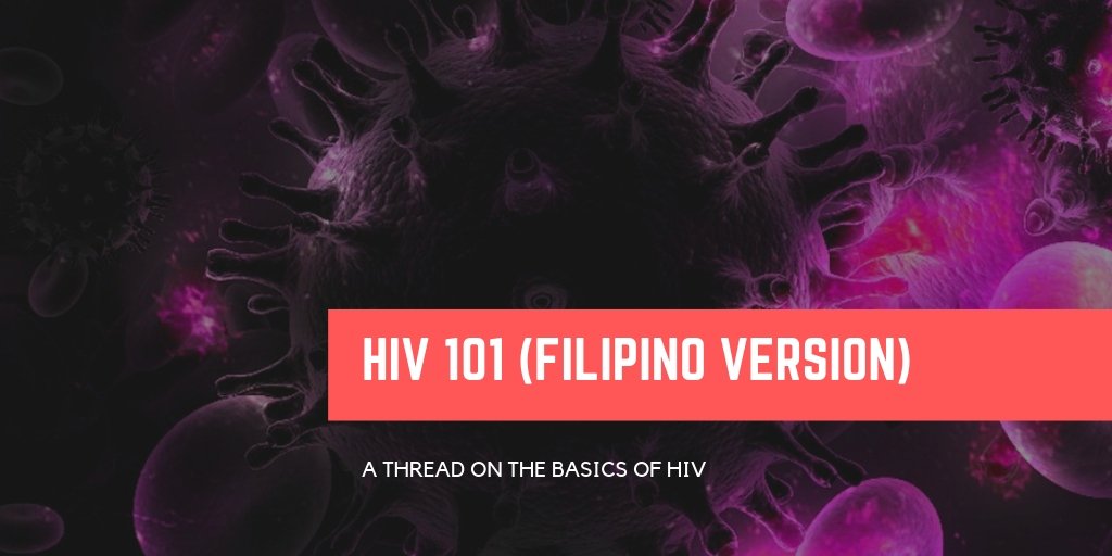 HIV 101 (Filipino Version), A Thread English Version can be found here: twitter.com/kuyajacktorres…