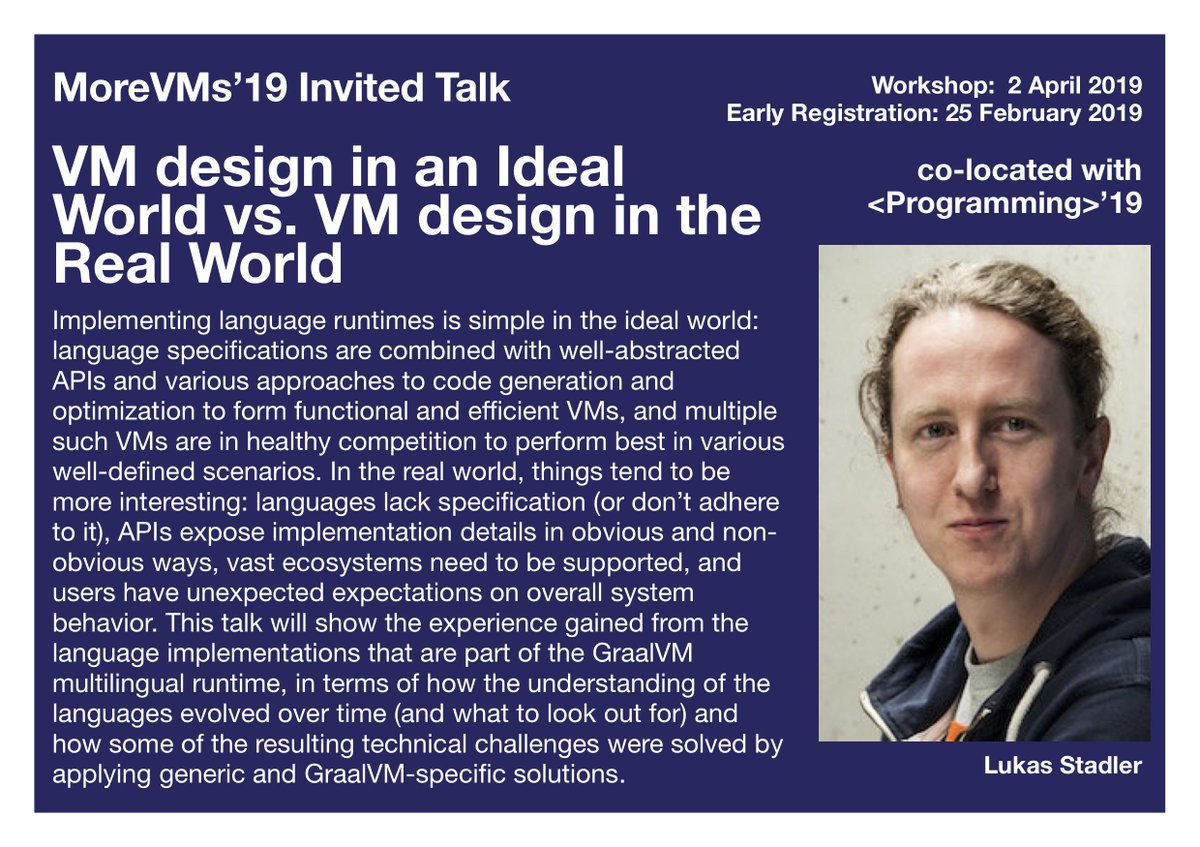 MoreVMs's tweet image. We are excited to announce our 2nd invited talk:
@lstad_ler is going to talk about &quot;VM design in an Ideal World vs. VM design in the Real World&quot; and his experiences with languages for the @graalvm.

2019.programming-conference.org/event/morevms-…

Check out the rest of the program, and join us in Italy!