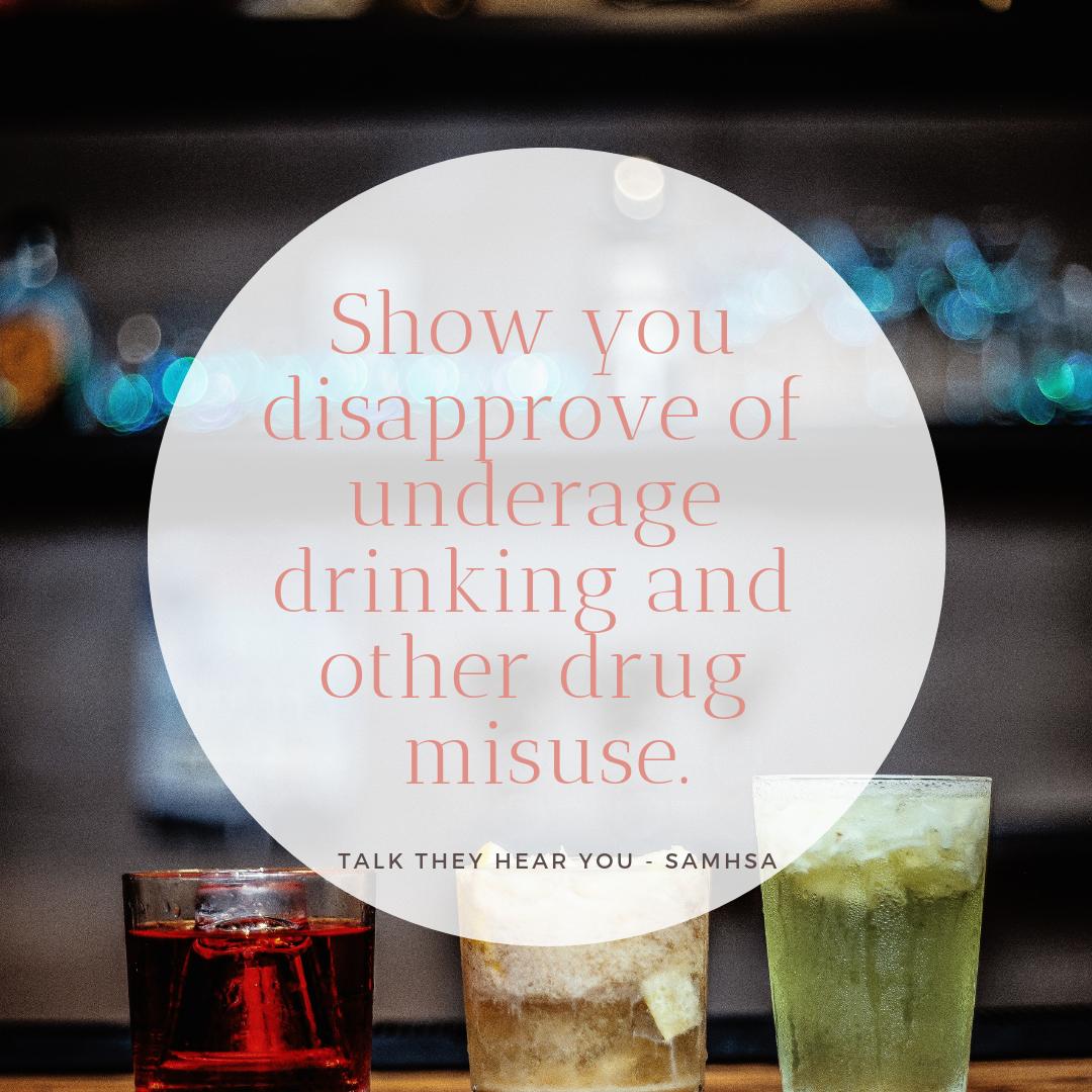 Over 80 percent of young people ages 10–18 say their parents are the leading influence on their decision whether to drink. Send a clear and strong message that you disapprove of underage drinking and misuse of other drugs. #TalkTheyListen #SAMHSA #5ConversationGoals #SafeStreets