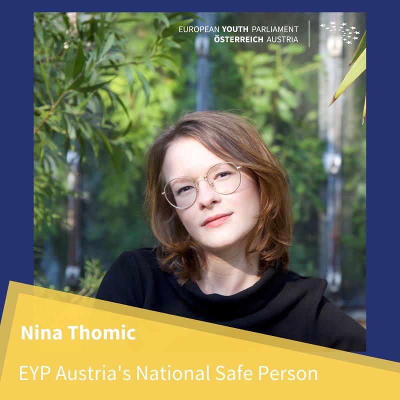 EYP Austria (@eypaustria) on Twitter photo As EYP Austria's new National Safe Person, which has been created as part of the EYP international's participant welfare policy, Nina Thomic will be the person you can contact regarding your wellbeing at EYP Austria's events.
E-Mail: nina.thomic@eyp.at or Facebook "Nina Thomic" As EYP Austria's new National Safe Person, which has been created as part of the EYP international's participant welfare policy, Nina Thomic will be the person you can contact regarding your wellbeing at EYP Austria's events.
E-Mail: nina.thomic@eyp.at or Facebook "Nina Thomic"