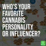 Image for the Tweet beginning: Who's your favorite cannabis personality
