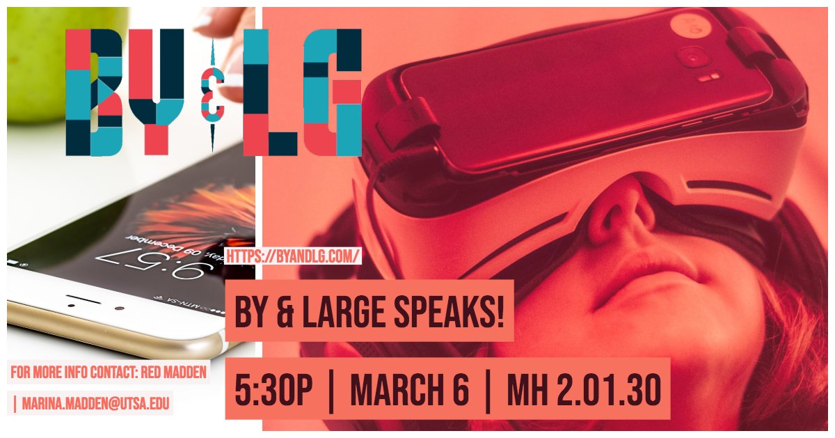 5:30pm | WED | MARCH 6 | MH 2.01.30...Don't Miss BY &amp; LARGE tech talk at UTSA! byandlg.com