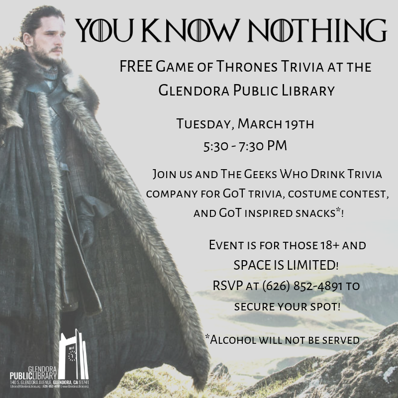 CityofGlendora's tweet photo. Join us for a night of #GameofThrones #trivia, costumes, snacks, & more! Space is limited - Call (626) 852-4891 to reserve your spot! Event is for ages 18 & Over. Alcohol will not be served. #got #gameofthronestrivia #gottrivia #winteriscoming #winterishere #youknownothing https://t.co/zo33Cwkww7