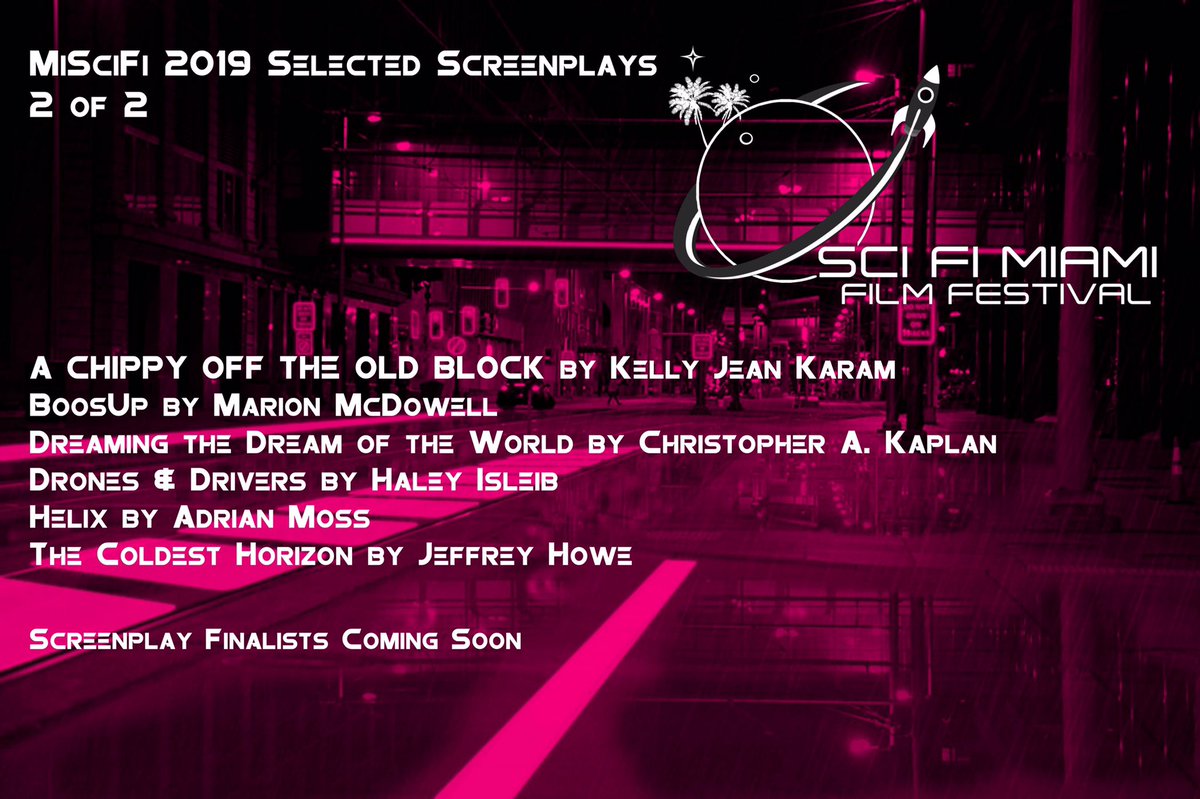 MiamiSciFi's tweet photo. Selected #screenplays 
A CHIPPY OFF THE OLD BLOCK; Kelly Jean Karam
BoosUp; Marion McDowell
Dreaming the Dream of the World; Christopher A. Kaplan
Drones &amp; Drivers; Haley Isleib
Helix; Adrian Moss
The Coldest Horizon; Jeffrey Howe
#scifi #sciencefiction #miami #writer #finaldraft https://t.co/s6FVGKin5a