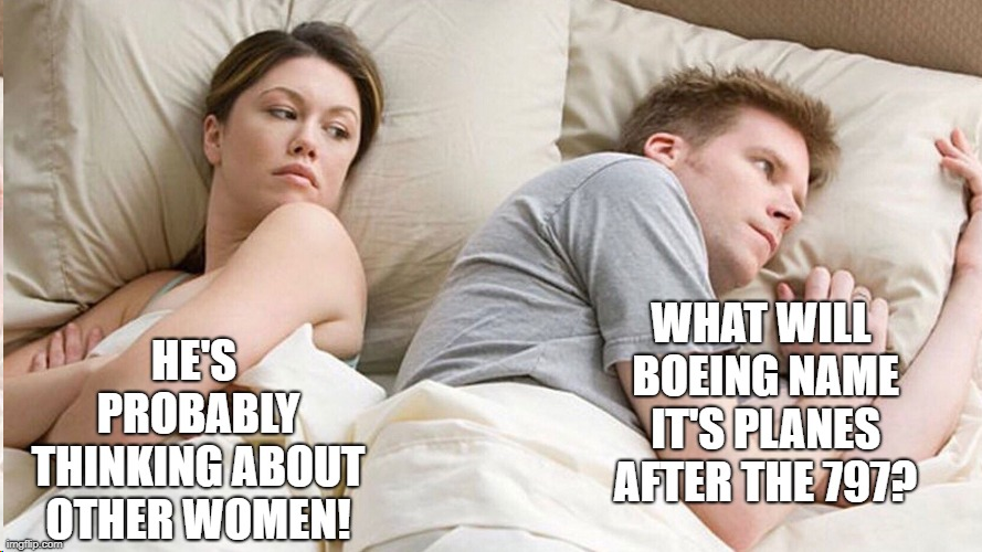 forever_gf618's tweet photo. What will Boeing name their planes after the 797?

#DeepThoughtsFromNerds https://t.co/CTf9mLaQQS
