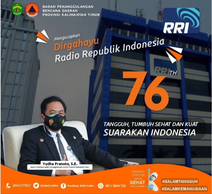 Badan Penanggulangan Bencana Daerah Provinsi Kalimantan timur mengucapkan Dirgahayu Radio Republik Indonesia ke - 76 " Suarakan Indonesia " sekali di udara tetap di udara.Tangguh Tumbuh sehat dan kuat.