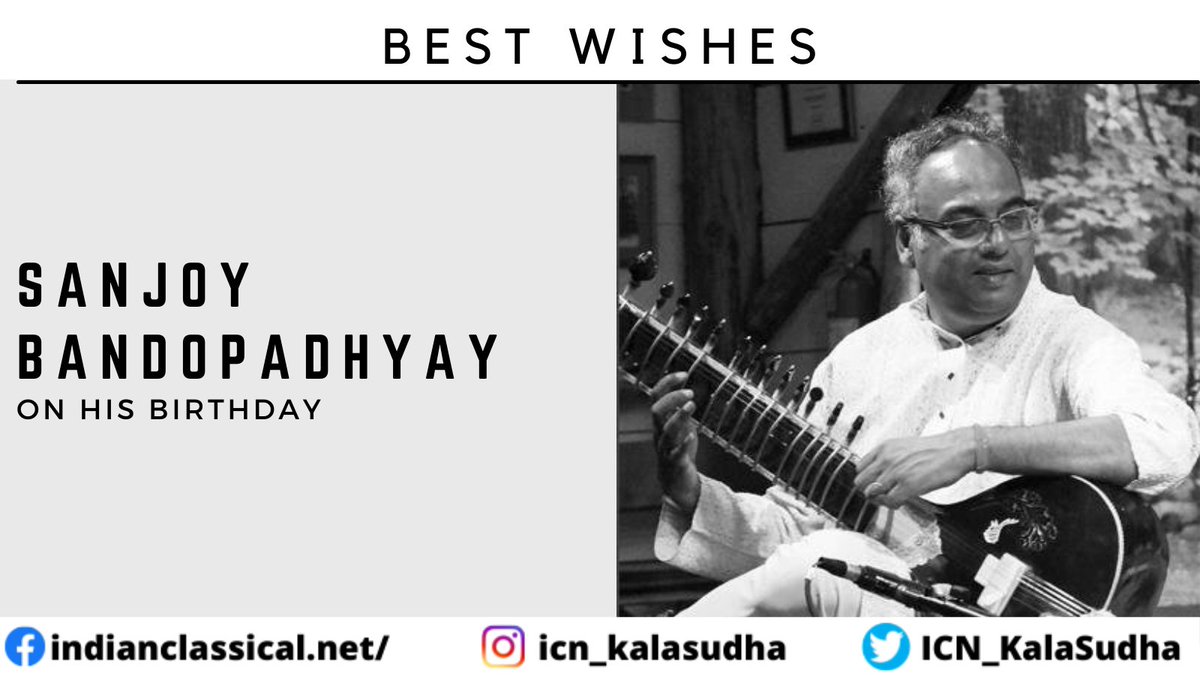 #BestWishes to Sitar player Sanjoy Bandopadhyay on his birthday.
His playing style is a unique combo of Senia-Shahjehanpur, Rampur-Senia and Etawah gharana.

#ICN #IndianClassicalNetwork #music #musician  #indianclassicalmusic 
#Sitar #sitarmaestro #SanjoyBandopadhyay