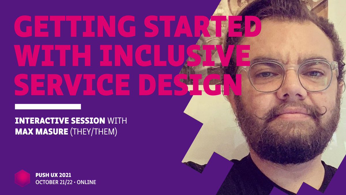 Excited to welcome <a href="/maxmasure/">Max Masure (they/them)</a> to the lineup of #push21! 🎉
As a true authority in the inclusive design and research space, they will help you get started with inclusive service design in an interactive mini-workshop!