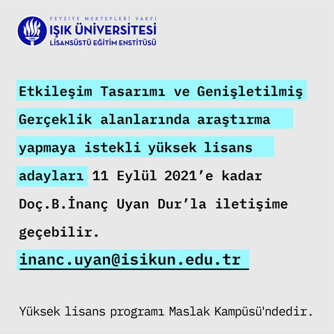 Işık Üniversitesi Maslak Yerleşkemizdeki Görsel İletişim Yüksek Lisans Programlarımıza kayıt için son günler! #IşıkÜniversitesi #SendeIşıkVar #interactiondesign #augmentedreality #mixedreality
#sanalgerçeklik #yukseklisans #vcd #communicationdesign #tasarım #gamification