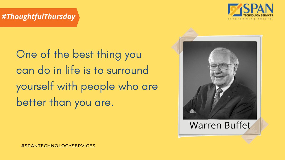 SpanTechnology's tweet photo. It’s better to hang out with people better than you. The quality of a person’s life is most often a direct reflection of the expectations of their peer group.
#Thoughtfulthursday #Warrenbuffet #Positivepeople #SPANTechnologies #SPANTechservices https://t.co/gLM9MFwluF