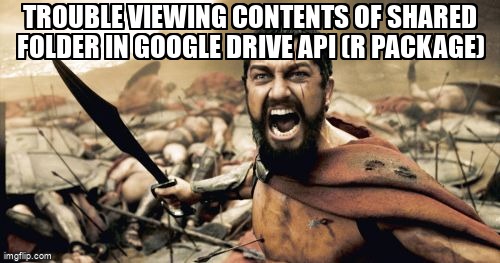 overflow_meme's tweet image. Trouble viewing contents of shared folder in Google Drive API (R package) stackoverflow.com/questions/6911… #googledriveapi #r
