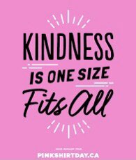 The 2nd Thursday in Sept is “Stand Up Against Bullying”, also known as #PinkShirtDayNS.  Sport your pink proudly today, in support of inclusive and welcoming communities and schools.  The right choice is always kindness!  #choosekindness #KindnessIsOneSizeFitsAll
