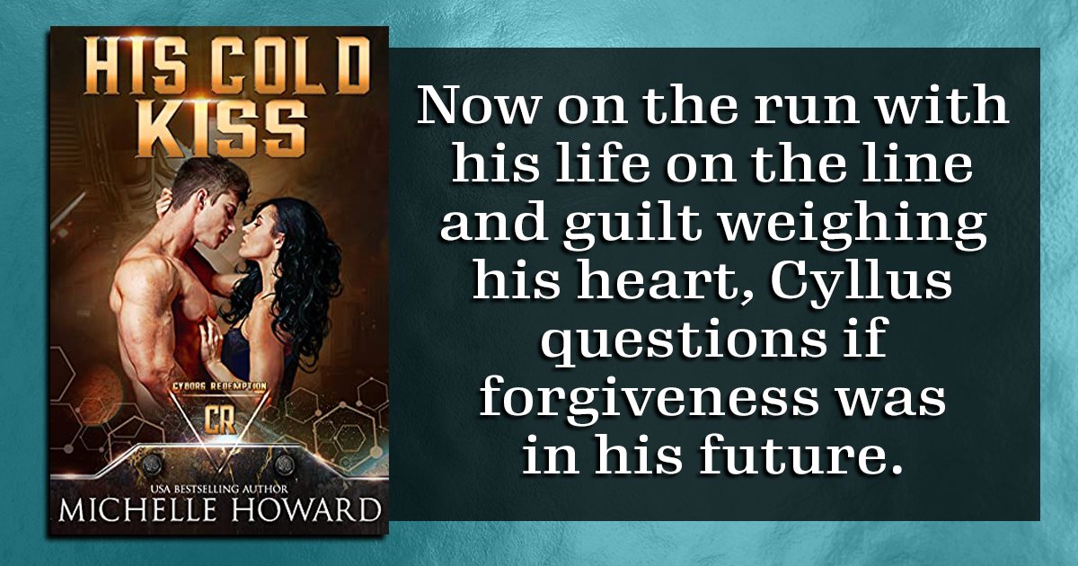 Out Now: His Cold Kiss (Cyborg Redemption) by @mhowardwrites

On the run with his life on the line and guilt weighing his heart, Cyllus questions if forgiveness was in his future.

amazon.com/gp/product/B09…