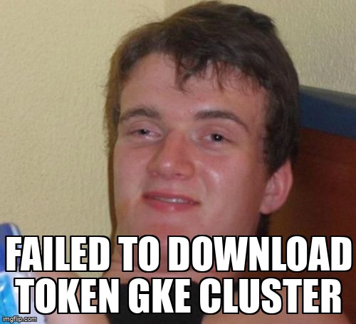 overflow_meme's tweet image. failed to download token GKE cluster stackoverflow.com/questions/6910… #googlekubernetesengine #clustercomputing
