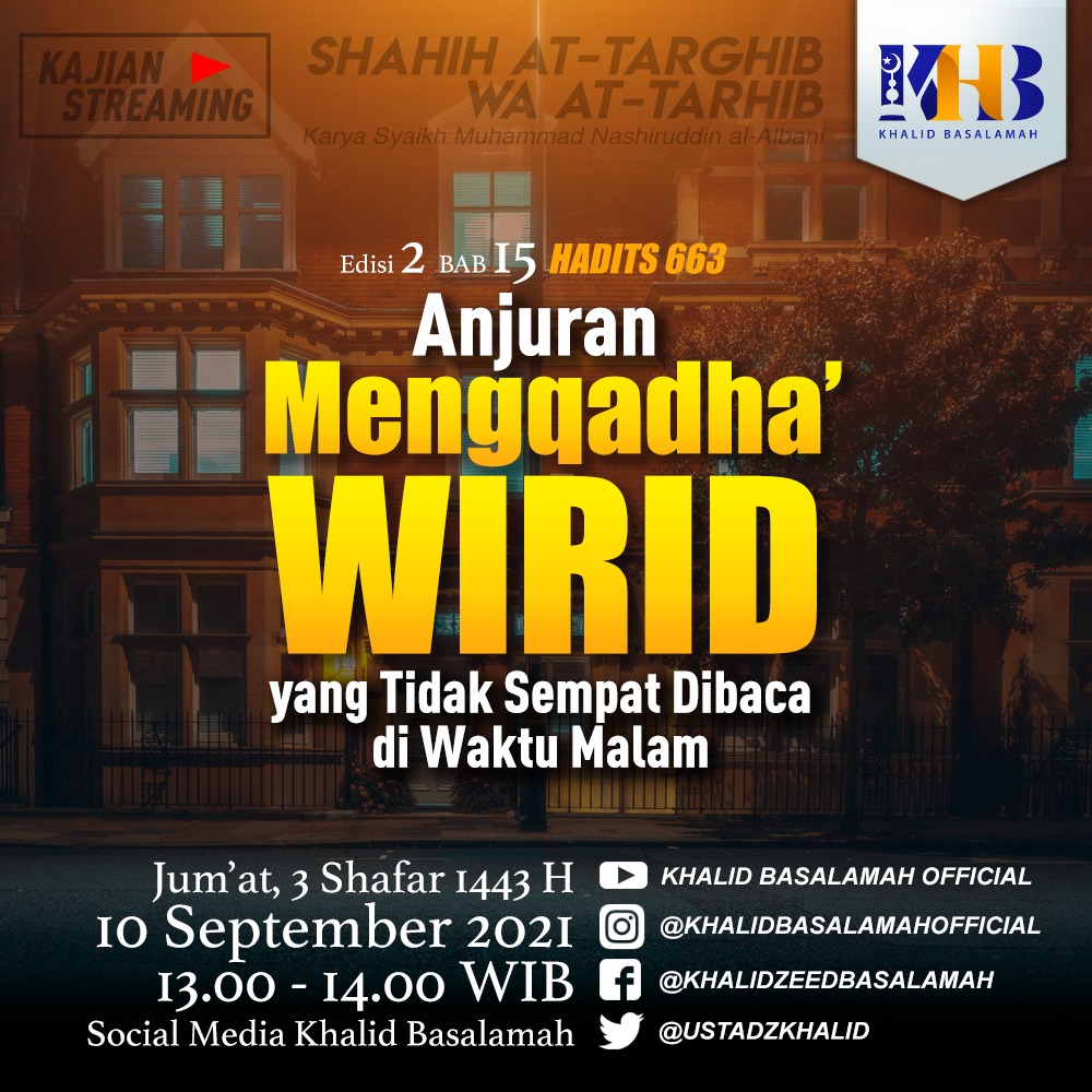 ustadzkhalid's tweet photo. Bismillah, insyaa Allah Kajian Ustadz Khalid Basalamah Hafizhahullah.⁣⁣

📌 Jumat, 3 Shafar 1443H / 10 September 2021, Pukul 13.00 - 14.00 WIB. Kajian Kitab: Shahih At-Targhib Wa At-Tarhib.
Judul : Mengqadha Wirid yang tidak sempat dibaca diwaktu malam
⁣⁣ https://t.co/6gKJqUUDCa