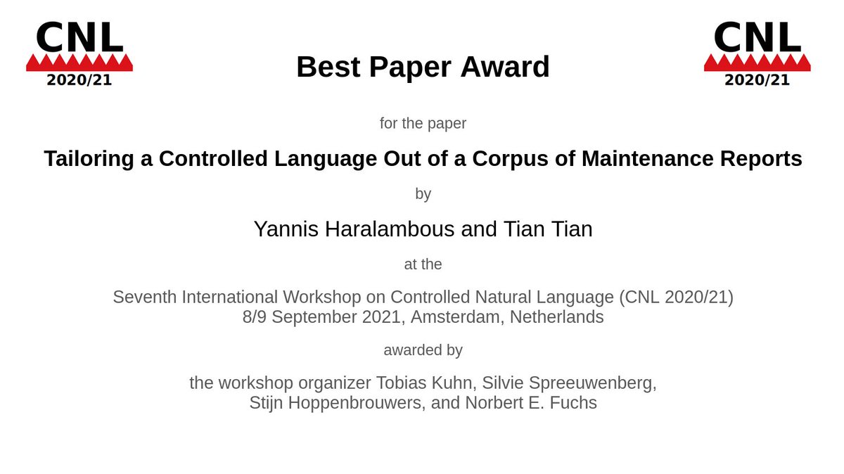 sig_cnl's tweet photo. The best paper award of #CNL2021 goes to Yannis Haralambous and Tian Tian for their paper "Tailoring a Controlled Language Out of a Corpus of Maintenance Reports". Congratulations! You can find the award-winning paper here: https://t.co/K6UmPJbqGg #SemanticsConf https://t.co/Fqj8SXI9rY