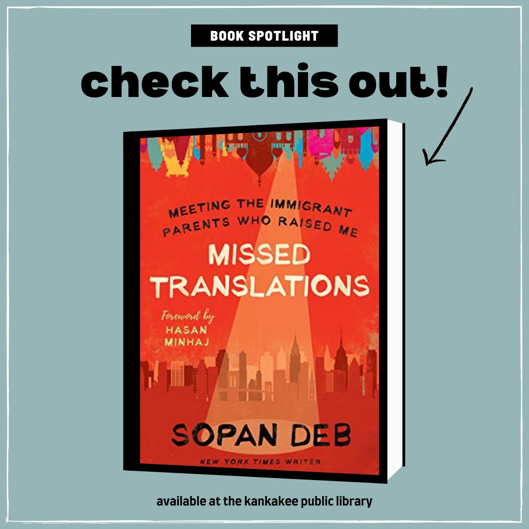 KankakeeLibrary's tweet image. Book Spotlight 💡 A bittersweet and humorous memoir of family - of the silence and ignorance that separate us, and the blood and stories that connect us - from award-winning New York Times writer and comedian Sopan Deb. #MissedTranslations #KankakeePublicLibrary