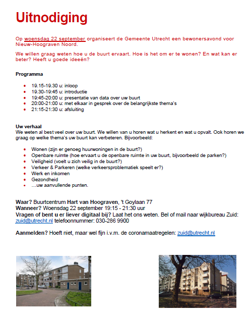Uitnodiging: op woensdag 22 september organiseren we een bewonersavond voor Nieuw-Hoograven Noord. Hoe is het om er te wonen? En wat kan er beter? Heeft u ideeën? We horen ze graag! Vanaf 19:15-21:30 uur in buurtcentrum Hart van Hoograven. Meer info utrecht.nl/zuid