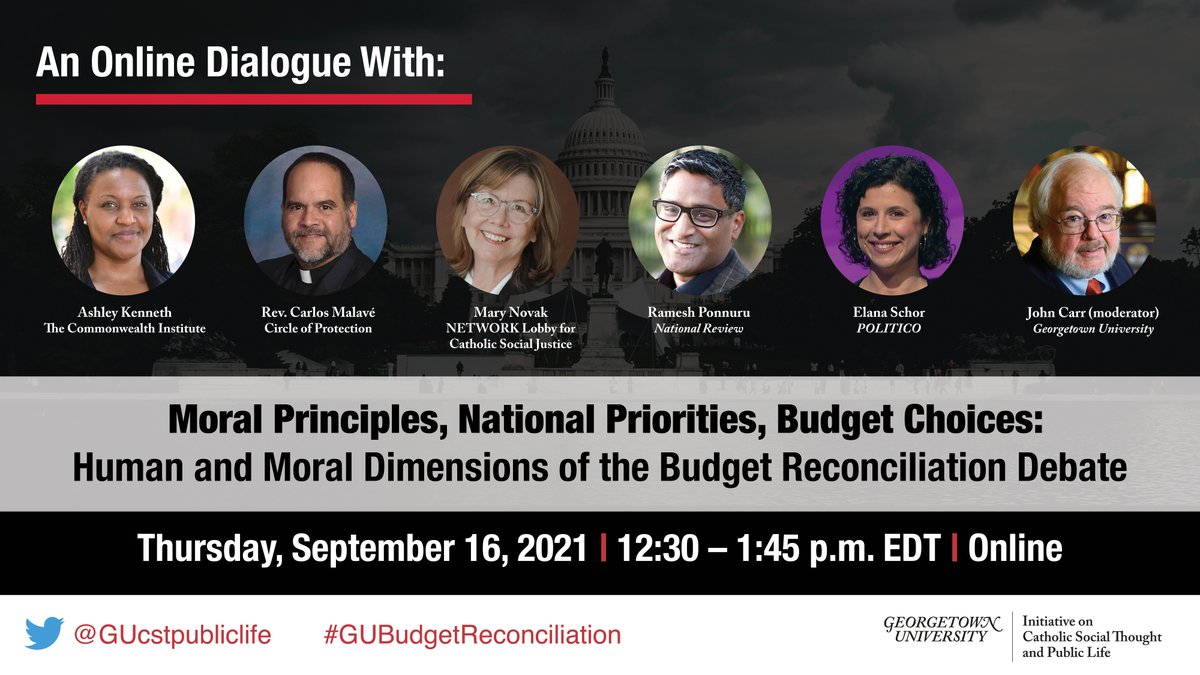 Next Thursday, September 16 at 12:30 pm EDT, hear from @AshcKenneth, @cmalave, @maryjnovak, @RameshPonnuru, and @eschor on the 'Human and Moral Dimensions of the Budget Reconciliation Debate'. RSVP and more info: bit.ly/3kSSu9v #GUBudgetReconciliation