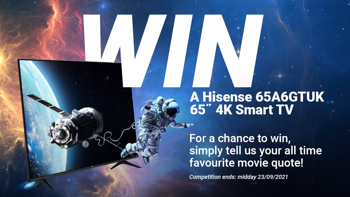 WIN A HISENSE 65A6GTUK 65" 4K SMART TV

All you need to do to enter is tell us your all time favourite movie quote!

This competition ends Thursday 23rd September 2021, so get your entries in before it's too late.

T&amp;Cs apply > bit.ly/3yX36t2

Good luck everyone😁