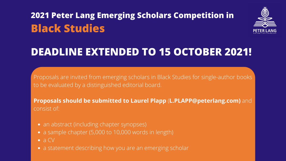 PeterLangGroup's tweet photo. Due to these extraordinary times, we are extending the deadline for this year’s Peter Lang #EmergingScholars #Competition in #BlackStudies until 15 October 2021.

Find full details on how to submit your book for consideration here: https://t.co/79uTIPtFqQ #PublishYourResearch https://t.co/xV0xPAtTQm