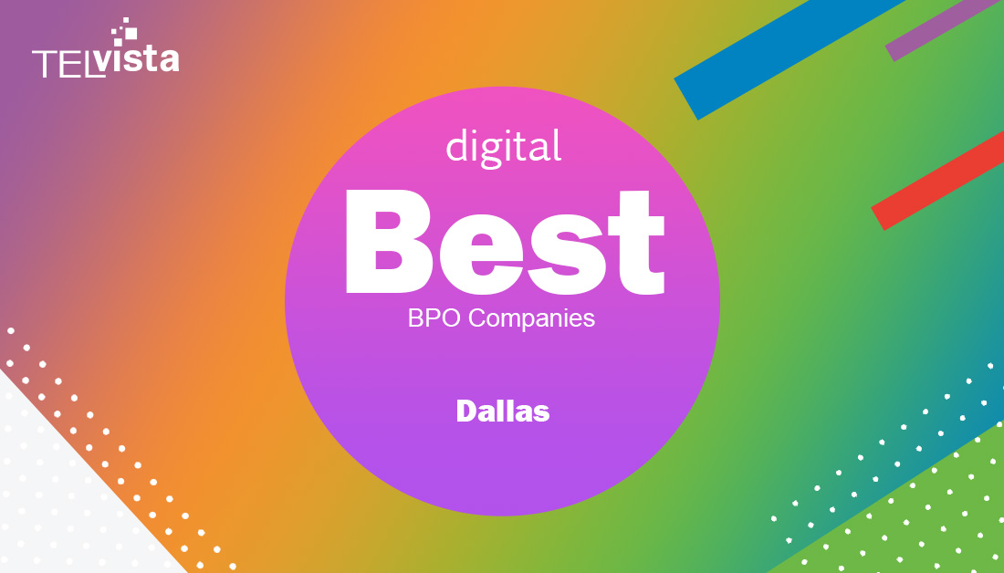 We are thrilled to announce that we have been recognized as one of Dallas’ top BPOs by digital.com for 2021! We pride ourselves on being a BPO industry leader using our state-of-the-art contact center solutions to help businesses enhance their customer experience.