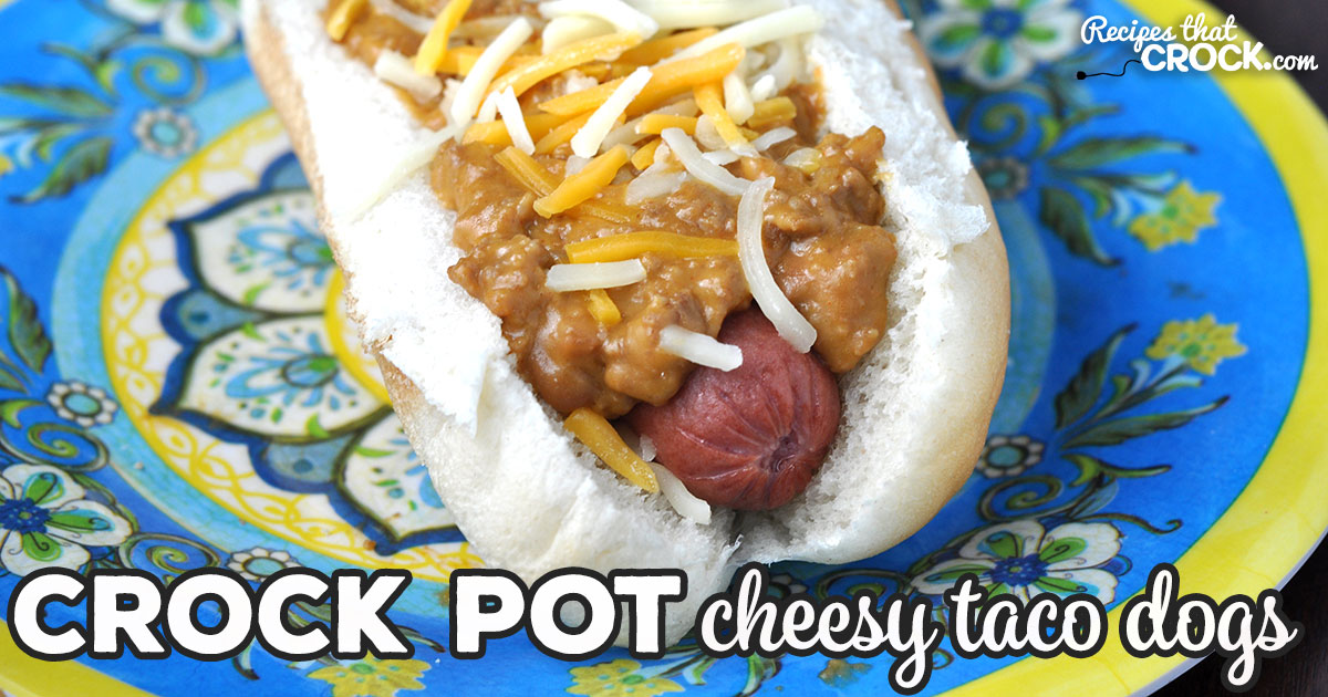 Crock Pot Cheesy Taco Dogs