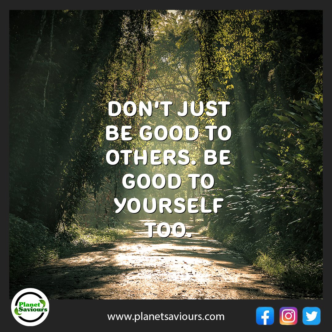 Don't just be good to others. Be good to yourself too.

Source: 📸 by Planet Saviours

#planetsaviours #nature #mentalhealth #environment #good #yourself #others