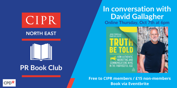 CIPR_NorthEast's tweet photo. Date for your diary ...
Our first Autumn 2021 event sees #CIPRNE PR Book Club return with David Gallagher in conversation about "Truth Be Told" online on Thurs 7 Oct at 6pm
#CIPR members free/Non-members £15
CPD points.
Book now via Eventbrite ... link 👇
https://t.co/bsMpRLIazr https://t.co/I3lyWhwAYu